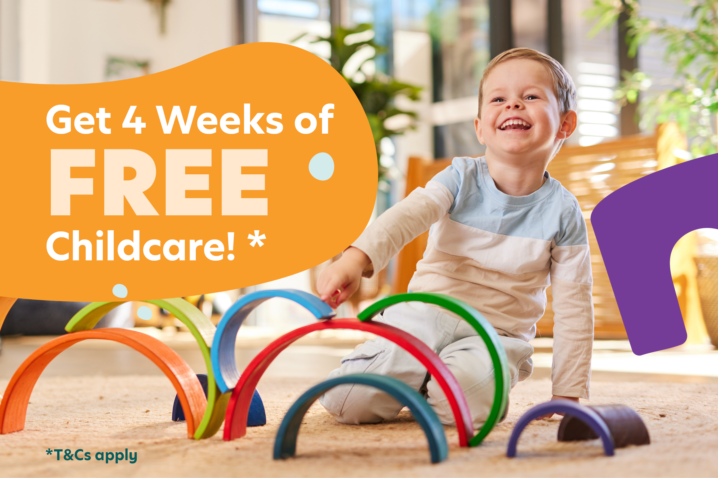 Young child playing with colorful wooden arches indoors. Text on image reads, "Get 4 Weeks of FREE Childcare! *T&Cs apply".